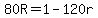 80R=1-120r