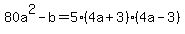 80a%5E2-b=5%284a%2B3%29%284a-3%29