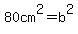 80cm%5E2=b%5E2
