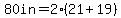 80in=2%2821%2B19%29