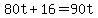 80t%2B16=90t