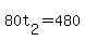 80t%5B2%5D+=+480