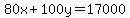 80x%2B100y=17000