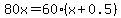 80x+=+60%28x%2B0.5%29