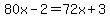 80x-2=72x%2B3