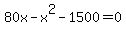80x-x%5E2-1500=0