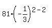 81%28-1%2F3%29%5E%282-2%29