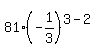 81%28-1%2F3%29%5E%283-2%29
