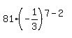 81%28-1%2F3%29%5E%287-2%29