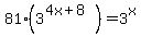 81%283%5E%284x%2B8%29%29+=+3%5Ex