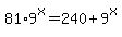 81%2A9%5Ex=240%2B9%5Ex