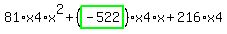 81%2Ax4%2Ax%5E2%2B%28highlight_green%28+-522+%29%29%2Ax4%2Ax%2B216%2Ax4