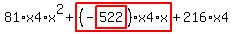 81%2Ax4%2Ax%5E2%2Bhighlight_red%28+%28-highlight_red%28+522+%29%29%2Ax4%2Ax+%29%2B216%2Ax4