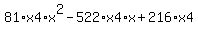 81%2Ax4%2Ax%5E2-522%2Ax4%2Ax%2B216%2Ax4