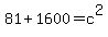81%2B1600+=+c%5E2