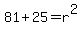 81%2B25=r%5E2