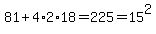 81%2B4%2A2%2A18=225=15%5E2