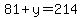 81%2By=214