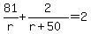 81%2Fr%2B2%2F%28r%2B50%29=2