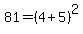 81=%284%2B5%29%5E2