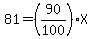 81=%2890%2F100%29X