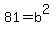 81=b%5E2