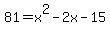 81=x%5E2-2x-15