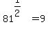 81%5E%281%2F2%29+=+9