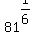 81%5E%281%2F6%29