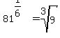 81%5E%281%2F6%29+=+root%283%2C9%29