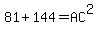 81+%2B+144+=+AC%5E2