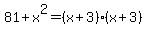 81+%2B+x%5E2+=+%28x%2B3%29%28x%2B3%29