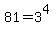 81+=+3%5E4