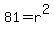 81+=+r%5E2