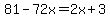 81+-+72x++=+2+x+%2B+3+