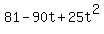 81+-+90t+%2B+25t%5E2