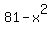 81+-+x%5E2