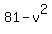 81-+v%5E2