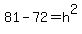 81-72=+h%5E2+