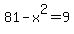 81-x%5E2=9