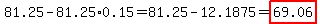 81.25-81.25%2A0.15=81.25-12.1875=+highlight%2869.06%29