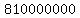 810000000