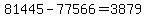 81445+-+77566+=+3879