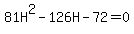 81H%5E2+-126H+-+72+=+0
