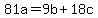 81a+=+9b%2B18c