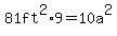 81ft%5E2%2A9=10a%5E2