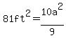 81ft%5E2=10a%5E2%2F9