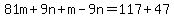 81m%2B9n%2Bm-9n=117%2B47