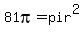 81pi+=+pi+r%5E2