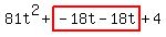 81t%5E2%2Bhighlight%28-18t-18t%29%2B4